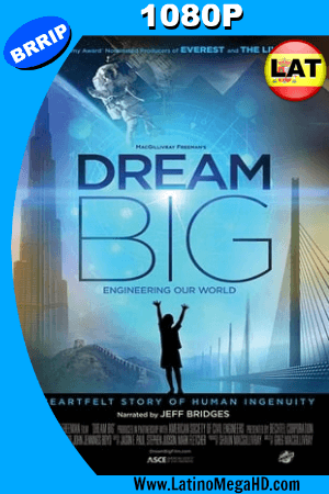 Dream Big: Engineering Our World (2017) Latino FULL HD 1080P ()