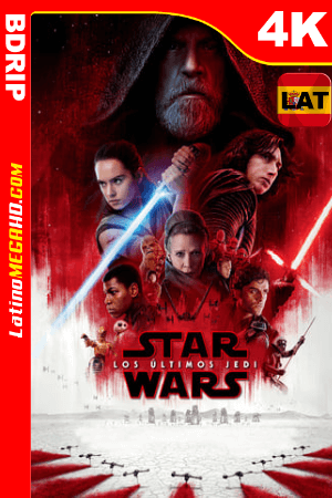 Star Wars: Los últimos Jedi (2017) Latino HD BDRip 4K ()