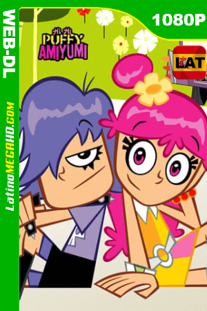 Hi Hi Puffy AmiYumi (2004) Serie Completa (Serie de TV) Latino HD HMAX WEB-DL 1080P ()