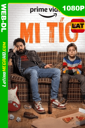 Mi Tío (Serie de TV) Temporada 1 (2022) Latino HD AMZN WEB-DL 1080P ()