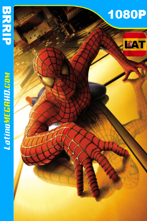 El Hombre Araña (2002) Remastered Latino HD BRRIP 1080P ()