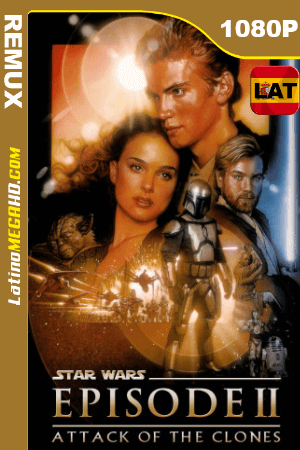 Star Wars: episodio II – el ataque de los clones (2002) Latino HD BDRemux 1080P ()