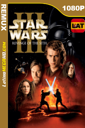 Star Wars: Episodio III – La venganza de los Sith (2005) Latino HD BDRemux 1080P ()