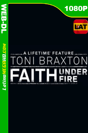 Faith Under Fire (2018) Latino HD WEB-DL 1080P ()