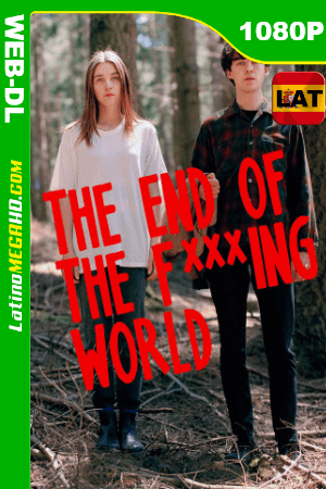 The End of the F***ing World (2017) Temporada 1 (Serie de TV) Latino HD WEB-DL 1080P ()