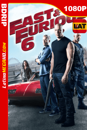 Rápido y Furioso 6 (2013) Extended Latino HD BDRIP 1080P ()