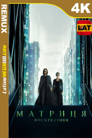 Matrix Resurrections (2021) Latino UltraHD BDREMUX 2160p ()