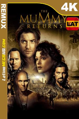 La Momia Regresa (2001) Latino UltraHD BDREMUX 2160p ()