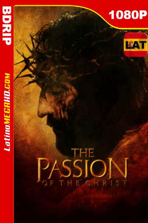 La pasión de Cristo (2004) Latino HD BDRIP 1080P ()