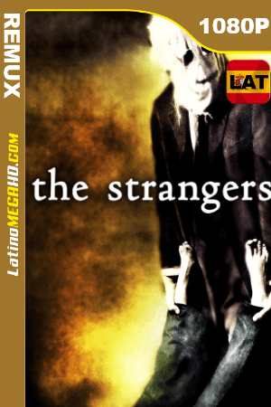 Los extraños (2008) Unrated Latino HD BDRemux 1080P ()