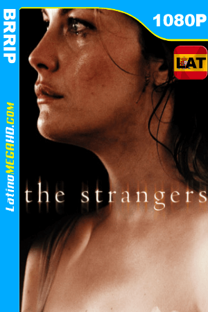 Los extraños (2008) Unrated Latino HD BRRIP 1080P ()