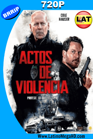 Actos De Violencia (2018) Vers. Extendida Latino HD 720P ()
