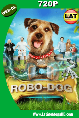 Mi Perro Es Un Robot 2 (2017) Latino HD WEB-DL 720P ()