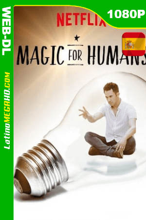 Magia para humanos (2018) (Serie de TV) Temporada 1 Español HD WEB-DL 1080P ()