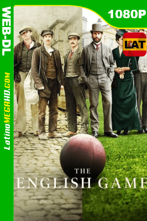 The English Game (2020) Latino HD WEB-DL 1080P ()