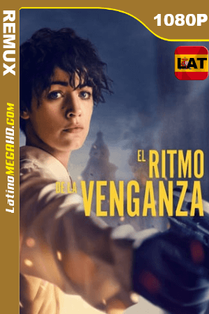 El ritmo de la venganza (2020) Latino HD BDREMUX 1080P ()