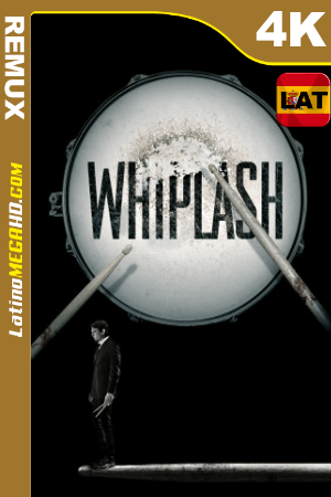 Whiplash (2014) Latino UltraHD BDREMUX 2160p ()