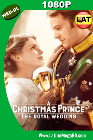 Un Príncipe Para Navidad: La Boda Real (2018) Latino HD WEB-DL 1080P ()