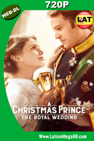 Un Príncipe Para Navidad: La Boda Real (2018) Latino HD WEB-DL 720P ()