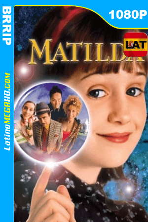 Matilda (1996) Latino HD BRRIP 1080P ()