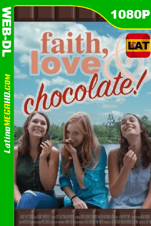 Fe, Amor Y Chocolate (2018) Latino HD WEB-DL 1080P ()