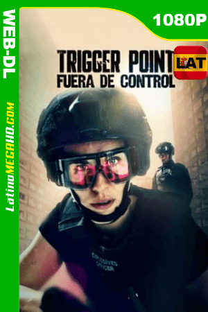 Trigger Point: Fuera de control (Serie de TV) Temporada 1 (2022) Latino HD HMAX WEB-DL 1080P ()