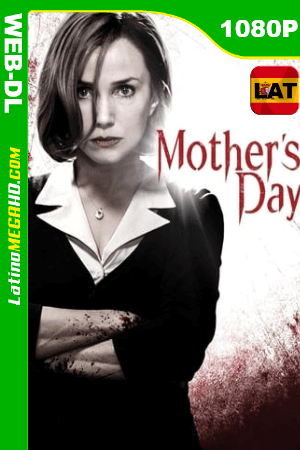Sangriento día de las madres (2010) Latino HD HMAX WEB-DL 1080P ()