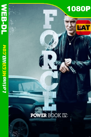 Power Book IV: Force (Serie de TV) Temporada 1 (2022) Latino HD AMZN WEB-DL 1080P ()